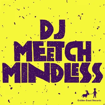 Mindless by DJ Meetch