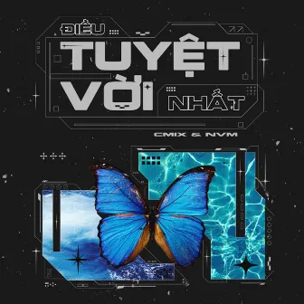 Điều Tuyệt Vời Nhất by NVM