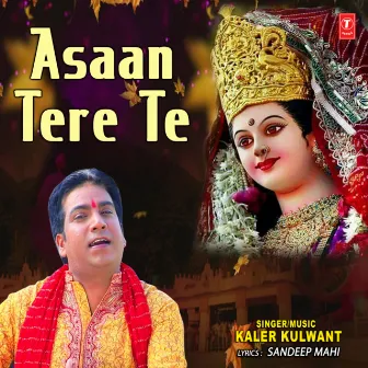 Asaan Tere Te by Kaler Kulwant