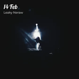 14 Feb by Leaky Neraw