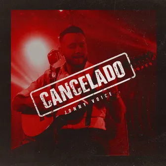 Cancelado by Jonny Voice