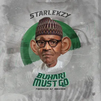 Buhari Must Go by Starlekzy