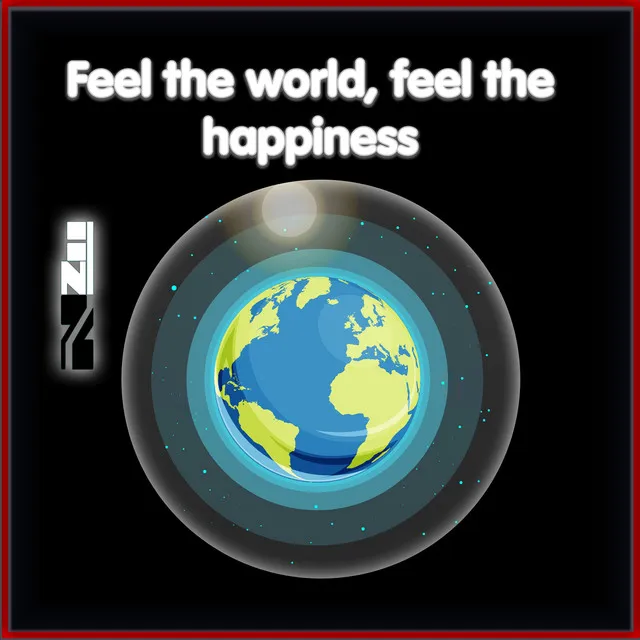 Feel the World, Feel the Happiness