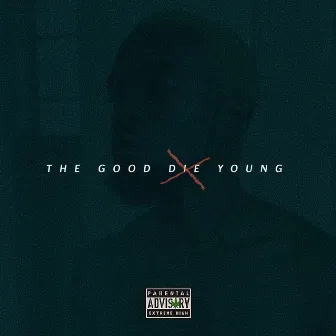 The Good Die Young by Trishawnary