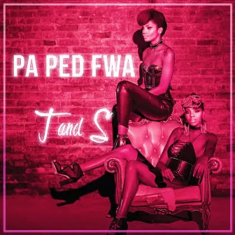 Pa pèd fwa by T and S