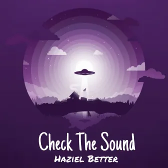 Check The Sound by Haziel Better