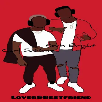 Lover&Bestfriend by Kevin Bright