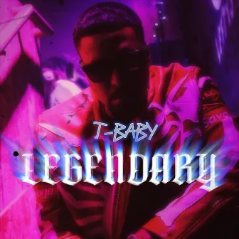 Legendary by T-BABY