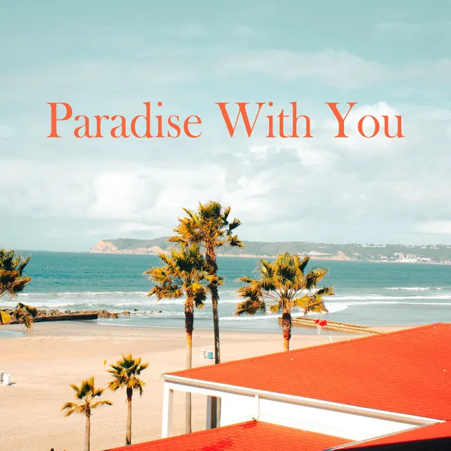 Paradise With You