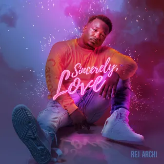 Sincerely Love, by Rej Archi