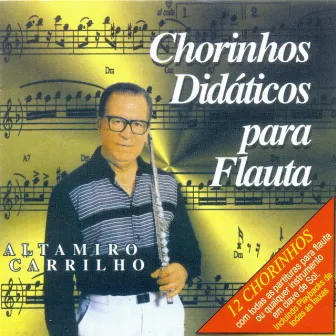 Chorinhos Didáticos Para Flauta by Altamiro Carrilho