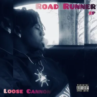 Road Runner Ep by Loose Cannon