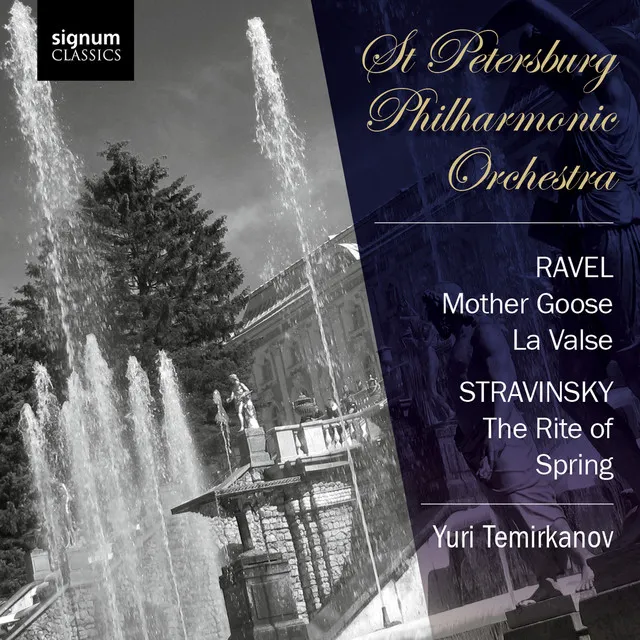 Ravel: Mother Goose, La Valse - Stravinsky: The Rite of Spring