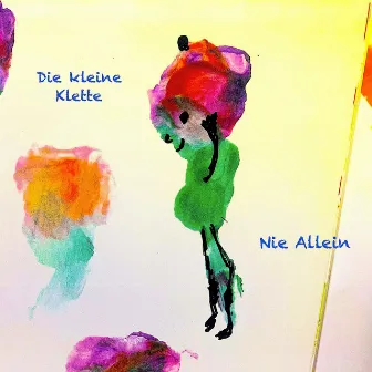 Die kleine Klette Nie Allein by C. Fawn