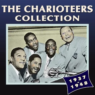 The Charioteers Collection 1937-48 by The Charioteers