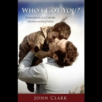 Who's Got You? by John Clark