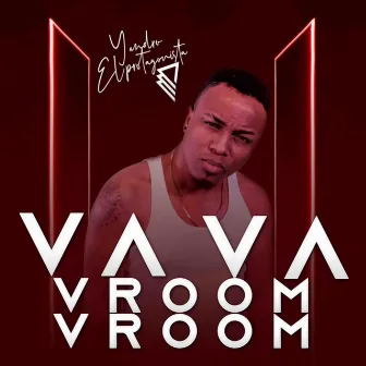 Va Va Vroom Vroom by Yandro El Protagonista