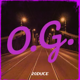 O.G. by 20DUCE