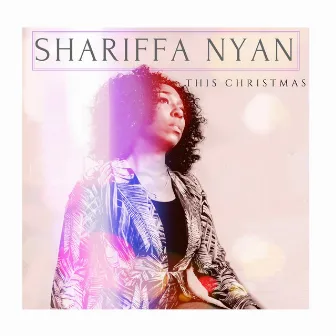 'This Christmas' (Radio Edit) by Shariffa Nyan