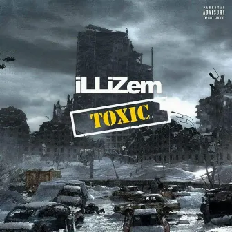 Toxic by iLLiZeM