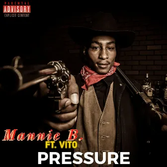 Pressure by Mannie B.