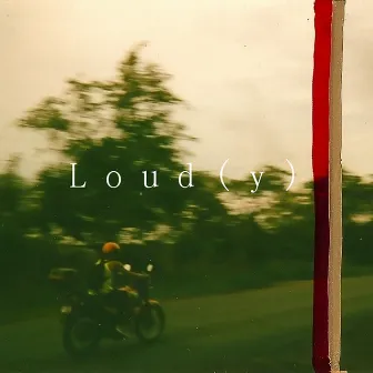 Loud(y) by Lewis Del Mar