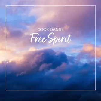 Free Spirit by Cook Daniel