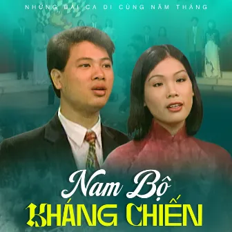 Nam Bộ Kháng Chiến by Tốp Ca Nam Nữ