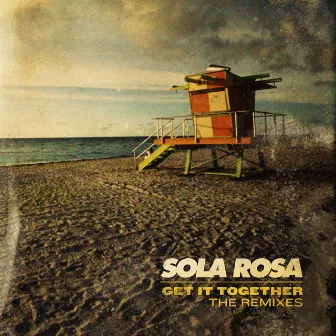 Get It Together - the Remixes by Sola Rosa