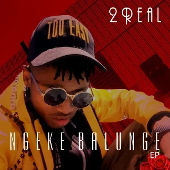 Ngeke Balunge Ep by 2RealSA