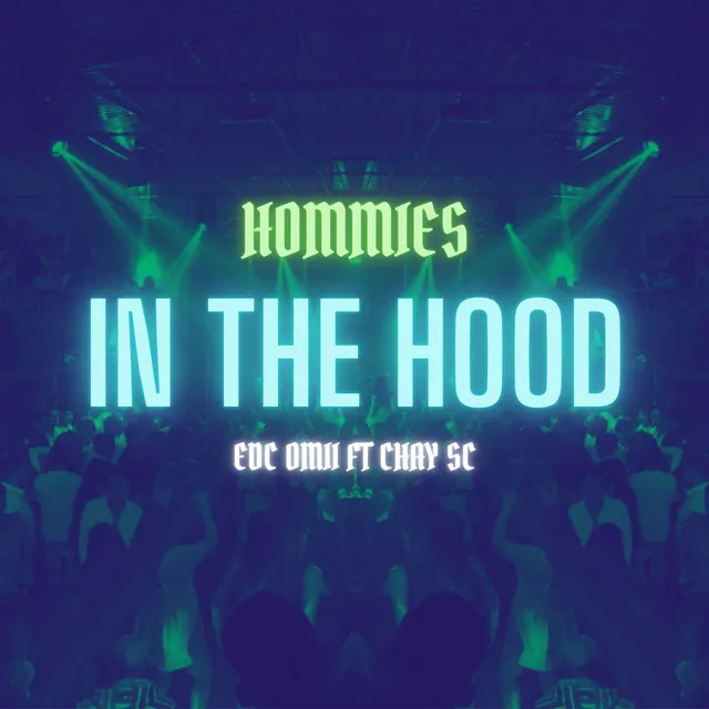 Hommies in the Hood