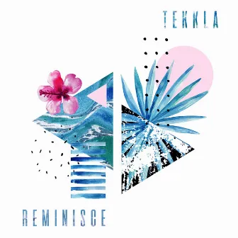 Reminisce by Tekkla