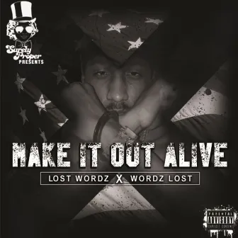 Make It out Alive by Lost Wordz