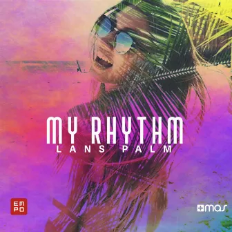 My Rhythm by Lans Palm