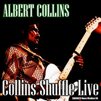 Albert Collins - Collins Shuffle, Live (Original Recordings) by Albert Collins