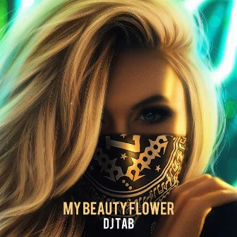 My Beauty Flower by DJ TAB