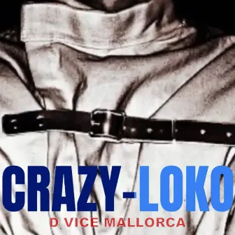 Crazy-Loko by D VICE Mallorca