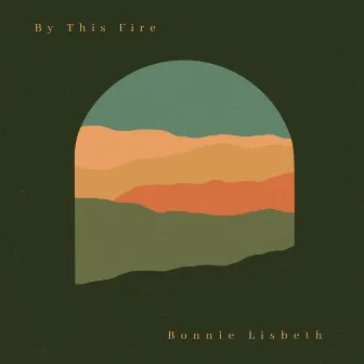 By This Fire by Bonnie Lisbeth