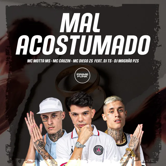 Mal Acostumado