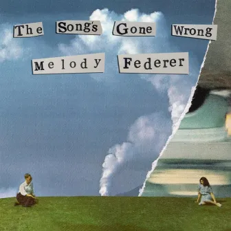 The Song's Gone Wrong by Melody Federer