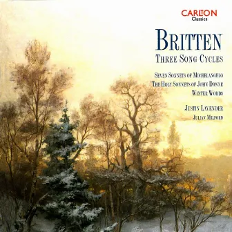 Britten: Three Song Cycles by Justin Lavender