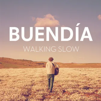 Walking Slow by Buendia