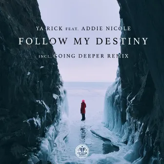 Follow My Destiny (Incl. Going Deeper Remix) by Ya Rick