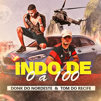 Indo de 0 Á 100 by DONK DO NORDESTE