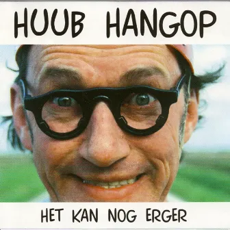 Het Kan Nog Erger by Huub Hangop