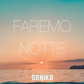 Faremo Notte by Soniko