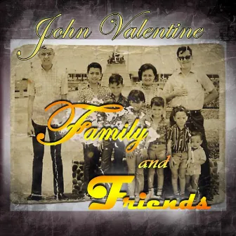 Family and Friends by John Valentine