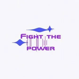 Fight the Power by Nai Seven