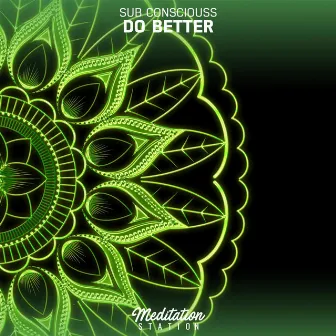 Do Better by Sub Consciouss