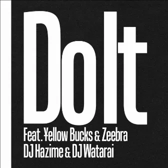 Do It feat. \ellow Bucks & Zeebra by DJ Watarai